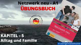 Netzwerk neu Übungsbuch  A1 Audio  KAPITEL – 5  Alltag und Familie [upl. by Dunn640]