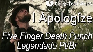 Five Finger Death Punch I Apologize Legendado PTBr [upl. by Norek]