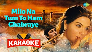 Milo Na Tum To Ham Ghabraye  Karaoke with Lyrics  Lata Mangeshkar  Madan Mohan  Kaifi Azmi [upl. by Haleak]