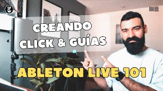 Ableton Live 101  ¿Cómo Crear Click amp Guías para tus canciones  Secuencias En Vivo [upl. by Una998]