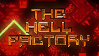 The Hell Factory 100 Extreme Demon by TeamN2  Geometry Dash 22 [upl. by Megan550]