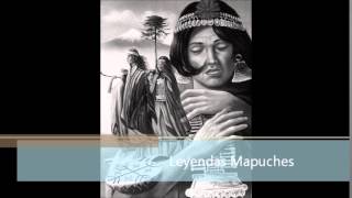 Leyendas Mapuches Chile en un relato [upl. by Halona85]