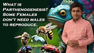 What is Parthenogenesis Some Females dont need males to reproduce  Class IX  NEET [upl. by Guenna]