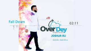 Joshua Ali  Fall Down [upl. by Tenn]