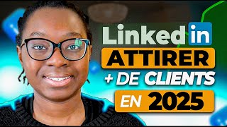 GUIDE COMPLET  Optimiser son profil linkedin pour attirer des clients en 2025 [upl. by Nirrat]