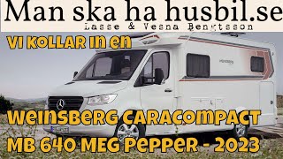 Vi kollar in en Weinsberg CaraCompact MB 640 MEG Pepper  Mercedes 2023 [upl. by Valdis]