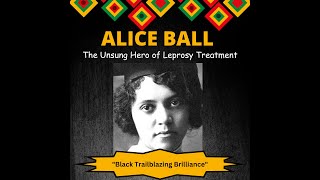 Alice Ball The Unsung Hero of Leprosy Treatment [upl. by Calvert]