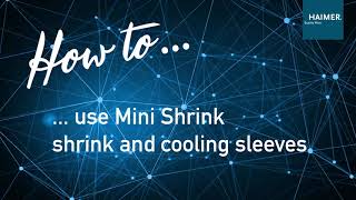 How to use Mini Shrink shrink and cooling sleeves [upl. by Akerboom]