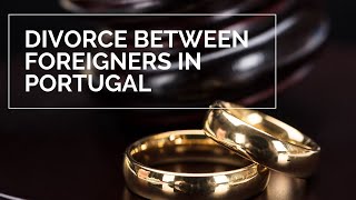 DIVORCE BETWEEN FOREIGNERS IN PORTUGAL [upl. by Adnilab695]