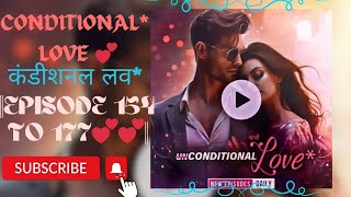 CONDITIONAL LOVEPOCKET FM EPISODE 154 TO 177कंडीशनल लव 💞💞newepisode [upl. by Bromleigh843]