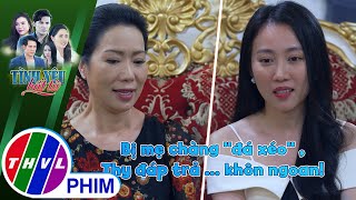 Bị mẹ chàng đá xéo Thy đáp trả  khôn ngoan  TÌNH YÊU BẤT TỬ [upl. by Cornew]