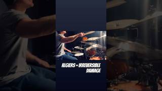 Algiers  Irreversible Damage  Drum Cover short shorts [upl. by Schaffel]