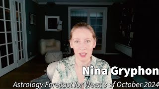 Week 3 October 2024 Astrology Forecast  Nina Gryphon [upl. by White]