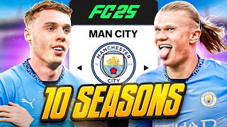 I Takeover Man City for 10 Seasons [upl. by Kronfeld646]