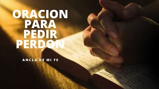 🙏 Oración para Pedir Perdón a Dios por las FALTAS Y PECADOS COMETIDOS 🙇‍♂️ [upl. by Coady]