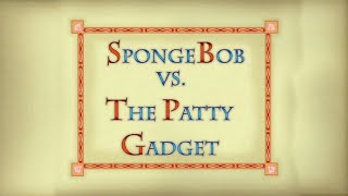 SpongeBob Titles  SpongeBob vs The Patty Gadget REMAKE in 169 HD [upl. by Yntirb809]