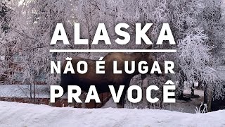 Razões para não visitar ou morar no Alaska [upl. by Yclehc316]