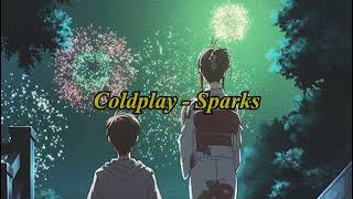 Coldplay  Sparks Slowed and Reverb [upl. by Isdnyl]