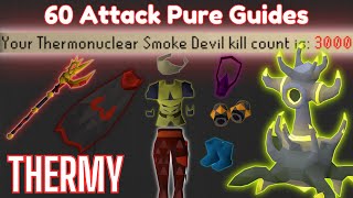 Thermonuclear Smoke Devil  60 Attack Pure Guides [upl. by Lanctot]