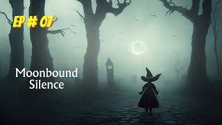 Moonbound Silence Episode  07 [upl. by Wilhelm]