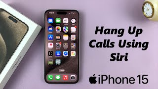 How To Hang Up Calls On iPhone 15 amp iPhone 15 Pro Without Touching It Using Siri [upl. by Edniya]