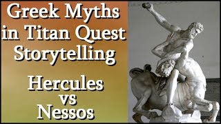 Greek Myths in Titan Quest Storytelling Hercules VS Nessos [upl. by Raclima]