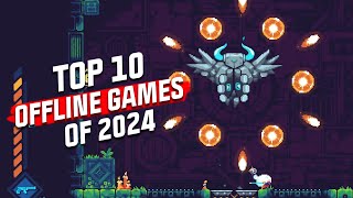 Top 10 Mobile Offline Games of 2024 NEW GAMES REVEALED for Android and iOS [upl. by Ab]