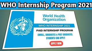 WHO Internship Program For Pakistani Students and International Students 2021  Paid Internship [upl. by Mode]