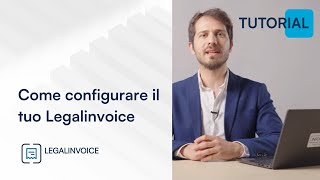 Come configurare il tuo Legalinvoice  Tutorial [upl. by Airotciv851]