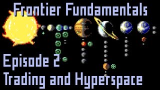 Frontier Fundamentals  Episode 2  Trading and Hyperspace and fish [upl. by Nava]