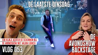 De laatste dinsdag  DE AVONDSHOW BACKSTAGE  VLOG 053 [upl. by Olivier]