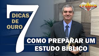 COMO PREPARAR UM ESTUDO BÍBLICO  7 DICAS DE OURO [upl. by Bilek]