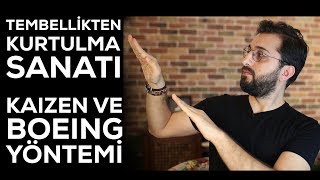 TEMBELLÄ°KTEN KURTULMA SANATI  KAIZEN VE BOEING YÃ–NTEMÄ° [upl. by Aleahcim]