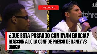 ¿QUE ESTA PASANDO CON RYAN GARCIA  REACCION A LA CONFERENCIA DE PRENSA ENTRE HANEY Y GARCIA [upl. by Halley190]