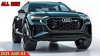 FINALLY 2025 Audi Q3 Revealed  Get Ready [upl. by Dana]