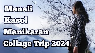 Manali tour  kasol trip  Manikaran  Collage Tour Video Akg Videos [upl. by Ayat90]