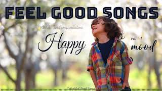 Happy Mood Vol  1  Feel Good Songs  Tamil melodies Hits  Tamil MP3 [upl. by Ylim697]