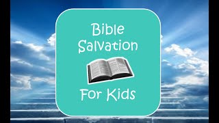 Bible Salvation For Kids [upl. by Lana]