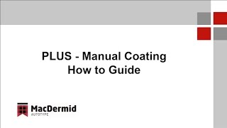 PLUS Manual Coating MacDermid Autotype  How to Guide [upl. by Leonsis]