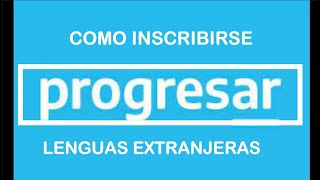 TUTORIAL INSCRIPCIÓN Al CURSO DE LENGUAS EXTRANJERAS  PROGRESAR  2022 [upl. by Aztinaj]