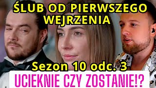 Ślub od pierwszego wejrzenia SEZON 10 odc 3 Powiedzą sobie TAK ZACZYNAMY ŚLUBY  cojapacze 2024 [upl. by Einahc]