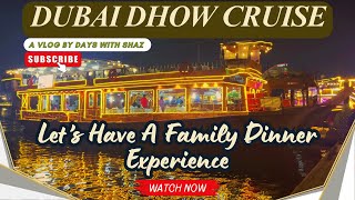 Dubai Dhow Cruise🌊🚤🌆 Lets Have a Family Dinner Experience🍽️🎶🌙✨ familytime dubai dayswithshaz [upl. by Drolyag249]