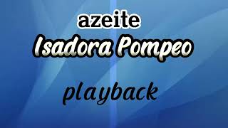 Azeite  Isadora Pompeo PLAYBACK COM LETRA [upl. by Egor]