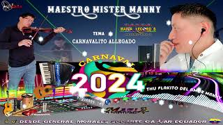 carnavalito allegado maestro mister Manny 2024 desde MF producciones🎶🎤🎹 [upl. by Otsuaf542]