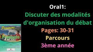 Oral1Discuter des modalités dorganisation du débat  Pages 3031  Parcours  3ème année  شرح [upl. by Sierra102]