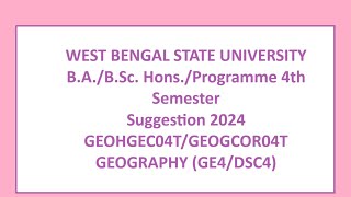 wbsu BA \BSc Hons\ Programme 4th Semester GEOGRAPHY GEOHGEC04TGEOGCOR04T GE4\ DSC4 Suggestion 2024 [upl. by Kate]