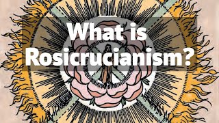 What is Rosicrucianism  A Journey into the Mystical [upl. by Nreval370]