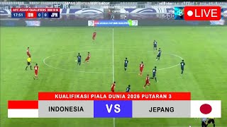 🔴Live Full Match  Timnas Indonesia vs Jepang Kualifikasi Piala Dunia 2026 Putaran Ketiga SUGBK [upl. by Welker]