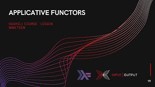 Haskell Course  Lesson 19  Applicative Functors and Effects [upl. by Atnoek283]