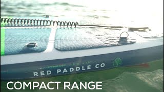 Red Paddle Co  Compact Range Deep Dive [upl. by Allekram]